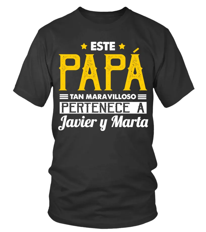 Este papá tan maravilloso pertenece a Javier y Marta Camiseta cuello redondo Unisex