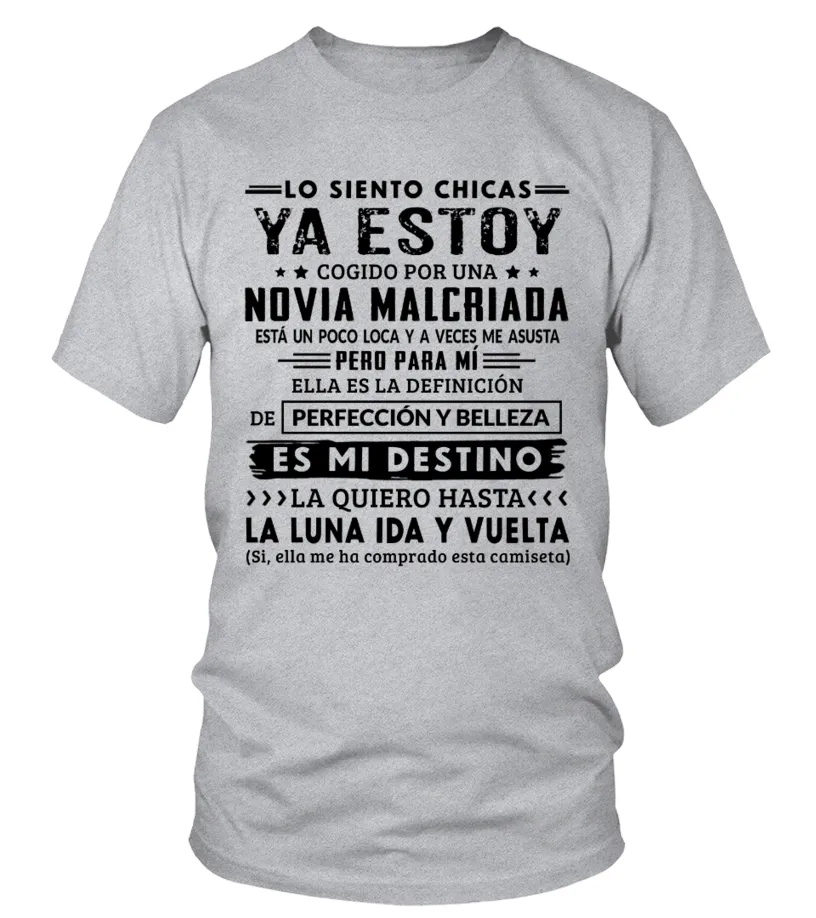 Lo siento chicas, ya estoy cogido por una novia malcriada, está un poco loca y … Camiseta cuello redondo Unisex