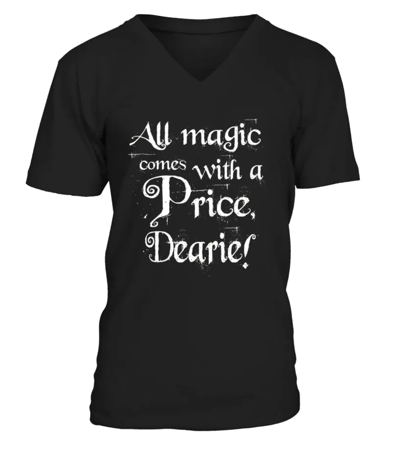  Magic Always Comes With A Price Dearie T Shirt Camiseta cuello en V Unisex