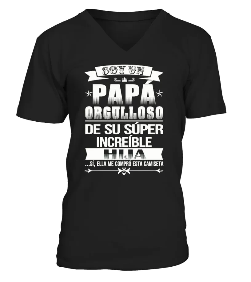 Soy un papá orgulloso de su súper increíble hija...Sí, ella me compró esta cami… Camiseta cuello en V Unisex